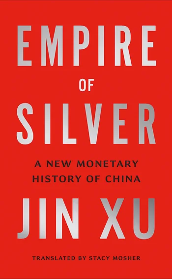 Empire of silver, by Jin Xu
