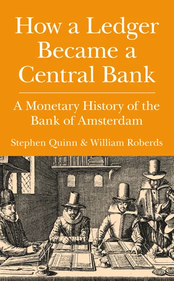 How a ledger became a central bank, by Stephen Quinn & William Roberds